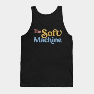 The Soft Machine  / Colour Faded Style Retro Typography Design Tank Top